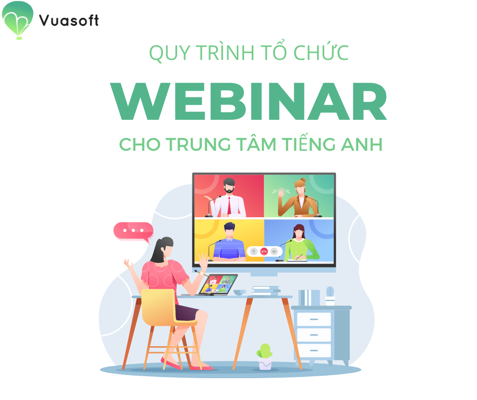 Quy trình tổ chức Webinar cho Trung tâm Anh ngữ